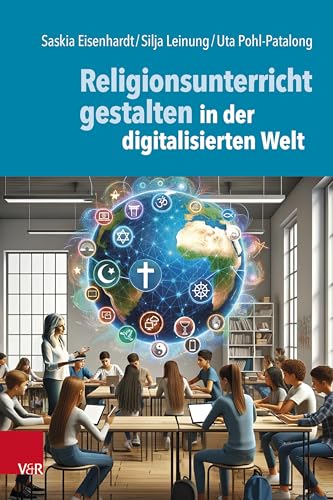 Religionsunterricht gestalten in der digitalisierten Welt von Vandenhoeck & Ruprecht