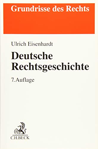 Deutsche Rechtsgeschichte (Grundrisse des Rechts)