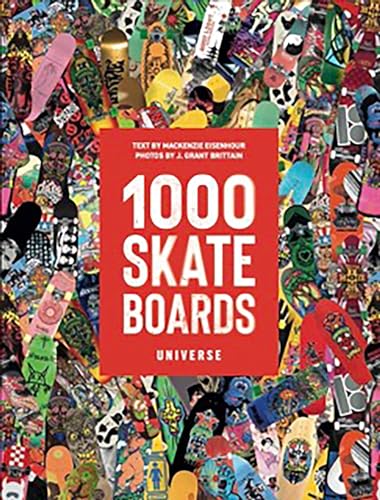 1000 Skateboards: A Guide to the World’s Greatest Boards from Sport to Street von Rizzoli