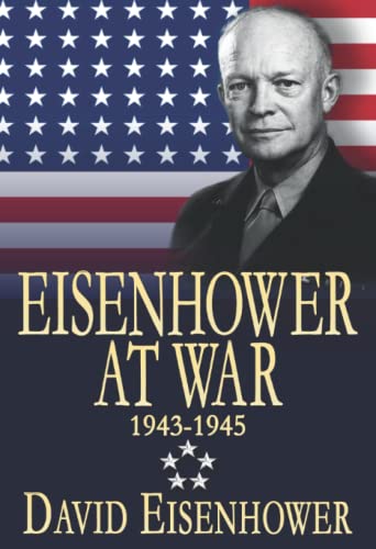 Eisenhower at War 1943-1945