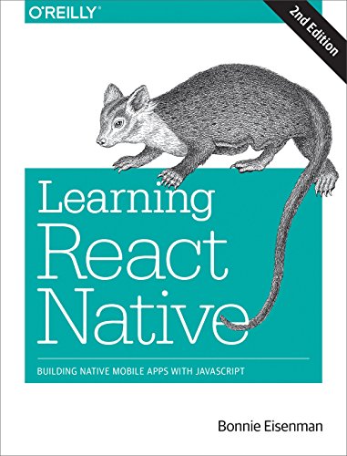 Learning React Native: Building Native Mobile Apps with JavaScript von O'Reilly Media