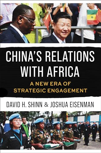 China's Relations With Africa: A New Era of Strategic Engagement von Columbia University Press
