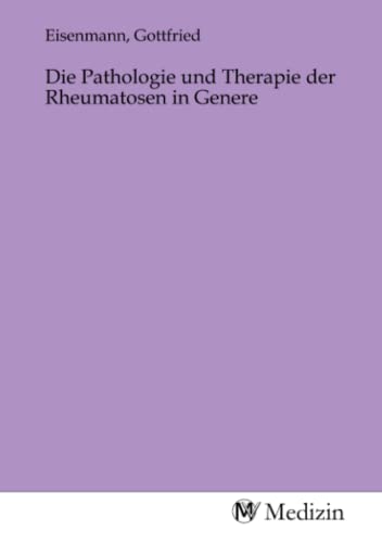 Die Pathologie und Therapie der Rheumatosen in Genere von MV-Medizin