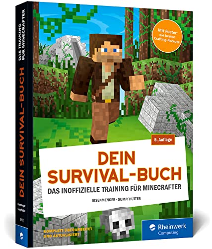 Dein Survival-Buch: Das Training für Minecrafter. Craften, bauen, kämpfen und überleben in Minecraft. Inkl. Crafting-Poster von Rheinwerk Computing