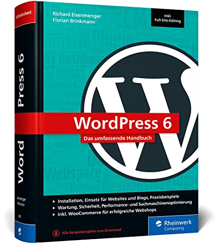 WordPress 6: Das umfassende Handbuch. Über 1.000 Seiten zu WordPress inkl. Themes, Plug-ins, WooCommerce, SEO und mehr von CarpetWWW