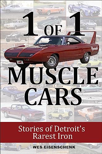 1 of 1 Muscle Cars: Stories of Detroit's Rarest Iron 1 of 1 Muscle Cars: Stories of Detroit's Rarest Iron von Cartech