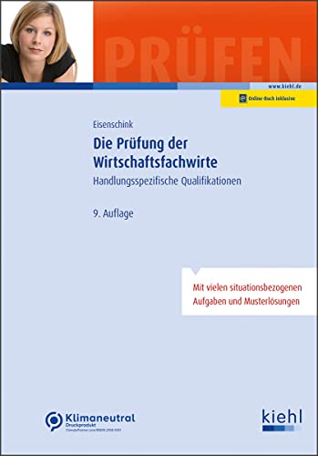 Die Prüfung der Wirtschaftsfachwirte: Handlungsspezifische Qualifikationen (Prüfungsbücher für Fachwirte und Fachkaufleute)