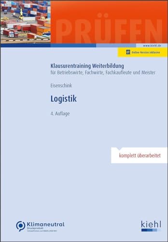 Logistik (Klausurentraining Weiterbildung - für Betriebswirte, Fachwirte, Fachkaufleute und Meister) von NWB Verlag