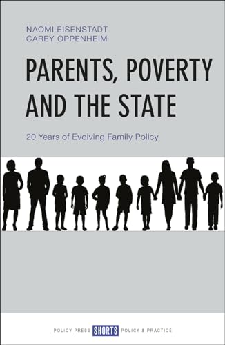 Parents, Poverty and the State: 20 Years of Evolving Family Policy Parents, Poverty and the State: 20 Years of Evolving Family Policy von Policy Press