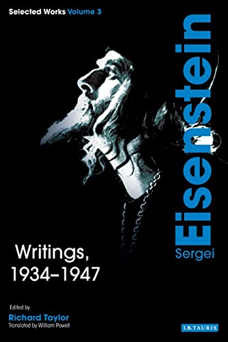 Writings, 1934-1947: Sergei Eisenstein Selected Works (Selected Works, 3, Band 3)