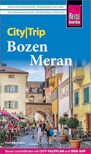 Reise Know-How CityTrip Bozen und Meran: Reiseführer mit Stadtplan und kostenloser Web-App von Reise Know-How Rump GmbH