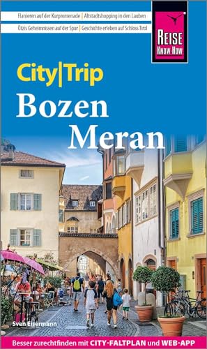 Reise Know-How CityTrip Bozen und Meran: Reiseführer mit Stadtplan und kostenloser Web-App Reise Know-How CityTrip Bozen und Meran: Reiseführer mit Stadtplan und kostenloser Web-App