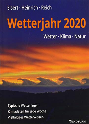 Wetterjahr 2020: Wetter - Klima - Natur