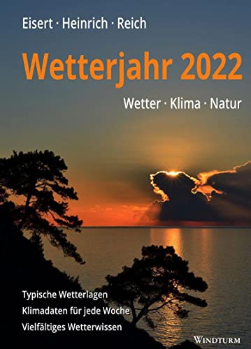 Wetterjahr 2022: Wetter - Klima - Natur von Windturm Verlag