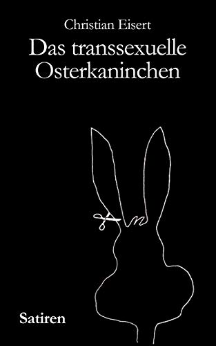 Das transsexuelle Osterkaninchen von Books on Demand GmbH