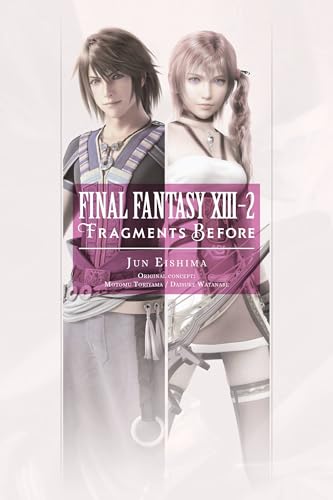 Final Fantasy XIII-2: Fragments Before (FINAL FANTASY XIII 13-2 FRAGMENTS BEFORE NOVEL SC)