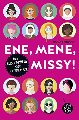 Ene, mene, Missy. Die Superkräfte des Feminismus von FISCHERVERLAGE