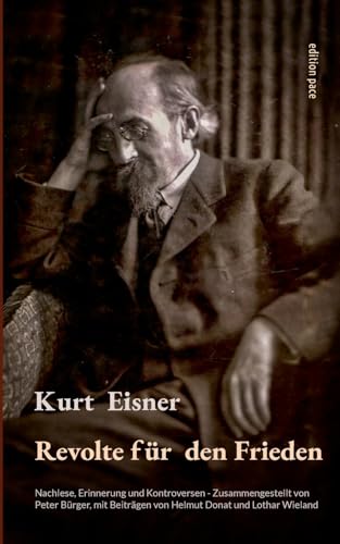 Revolte für den Frieden: Nachlese, Erinnerung und Kontroversen - Mit Beiträgen von Helmut Donat und Lothar Wieland (edition pace) von BoD – Books on Demand