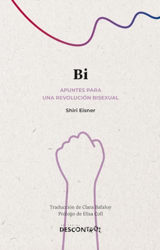 Bi: Apuntes para una revolución bisexual von Descontrol Editorial i Impremta