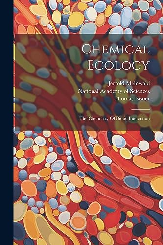 Chemical Ecology: The Chemistry Of Biotic Interaction von Legare Street Press