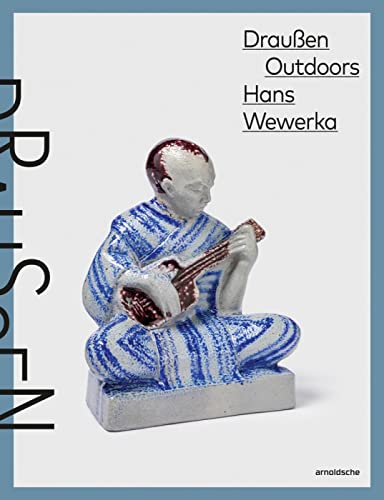 Hans Wewerka – Draußen: Straßenszenen in Steinzeug