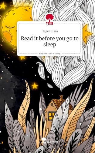 Read it before you go to sleep. Life is a Story - story.one