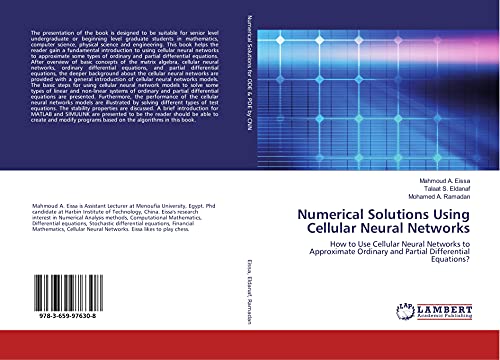Numerical Solutions Using Cellular Neural Networks: How to Use Cellular Neural Networks to Approximate Ordinary and Partial Differential Equations? von LAP LAMBERT Academic Publishing