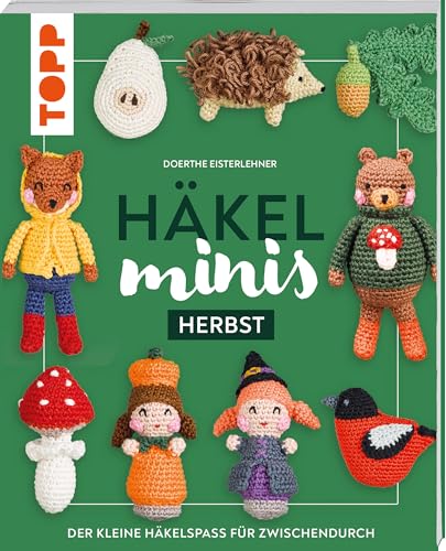 Häkel-Minis: Herbst: Der kleine Häkelspaß für zwischendurch Häkel-Minis: Herbst: Der kleine Häkelspaß für zwischendurch