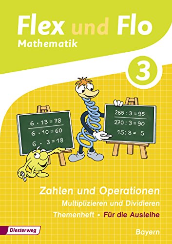Flex und Flo - Ausgabe 2014 für Bayern: Themenheft Zahlen und Operationen: Multiplizieren und Dividieren 3