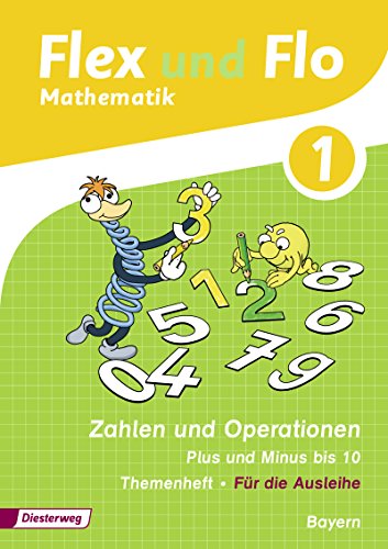 Flex und Flo - Ausgabe 2014 für Bayern: Themenheft Zahlen und Operationen: Plus und Minus bis 10