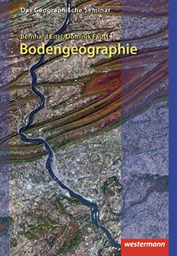 Bodengeographie: 4. Auflage - Neubearbeitung 2013 (Das Geographische Seminar, Band 34)