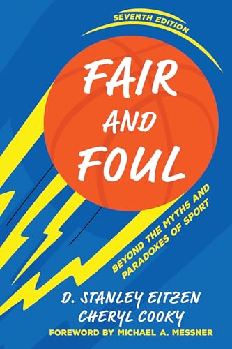 Fair and Foul: Beyond the Myths and Paradoxes of Sport von Rowman & Littlefield