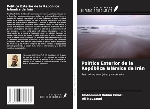 Política Exterior de la República Islámica de Irán: Reformistas, principistas y moderados von Ediciones Nuestro Conocimiento