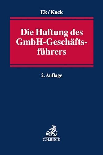 Die Haftung des GmbH-Geschäftsführers von Beck C. H.