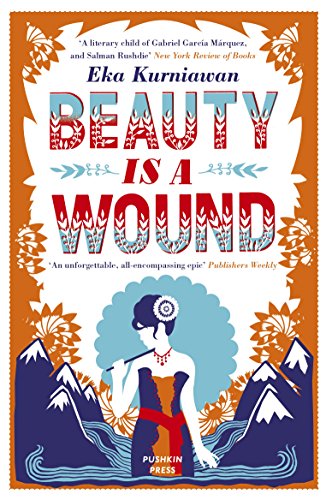 Beauty is a Wound: Eka Kurniawan von Pushkin Press
