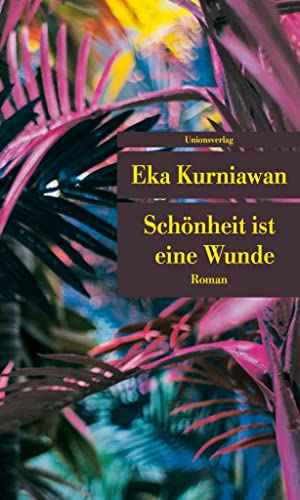 Schönheit ist eine Wunde: Roman (Unionsverlag Taschenbücher) von Unionsverlag