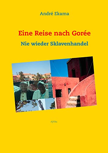 Eine Reise nach Gorée: Nie wieder Sklavenhandel