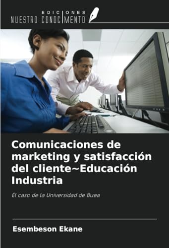 Comunicaciones de marketing y satisfacción del cliente~Educación Industria: El caso de la Universidad de Buea