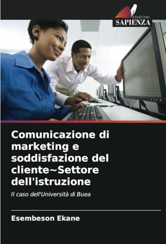 Comunicazione di marketing e soddisfazione del cliente~Settore dell'istruzione: Il caso dell'Università di Buea