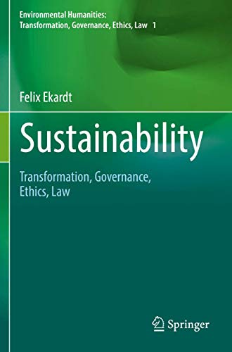 Sustainability: Transformation, Governance, Ethics, Law (Environmental Humanities: Transformation, Governance, Ethics, Law)