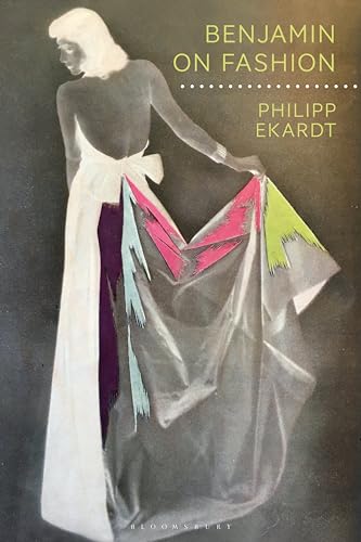 Benjamin on Fashion (Walter Benjamin Studies)