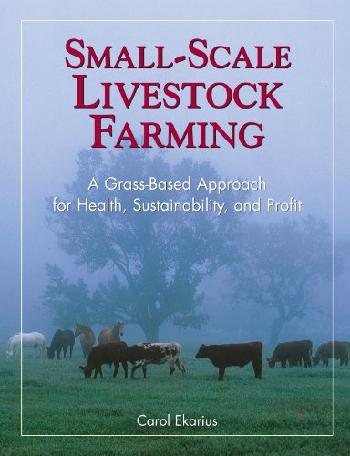 Small-Scale Livestock Farming: A Grass-Based Approach for Health, Sustainability, and Profit