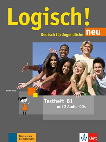 Logisch! neu B1: Deutsch für Jugendliche. Testheft mit 2 Audio-CDs (Logisch! neu: Deutsch für Jugendliche)