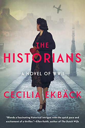 The Historians: A thrilling novel of conspiracy and intrigue during World War II