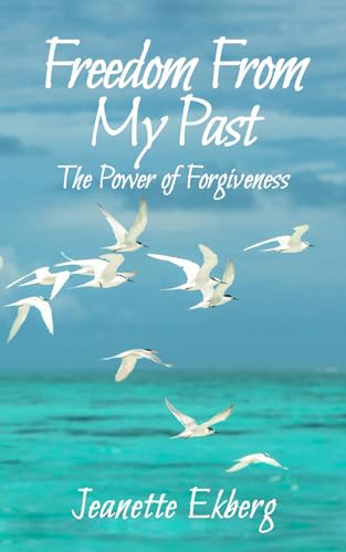 Freedom From My Past: The Power of Forgiveness Freedom From My Past: The Power of Forgiveness von Urban Press