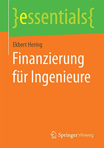 Finanzierung für Ingenieure (essentials) von Springer Vieweg