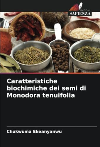 Caratteristiche biochimiche dei semi di Monodora tenuifolia von Edizioni Sapienza