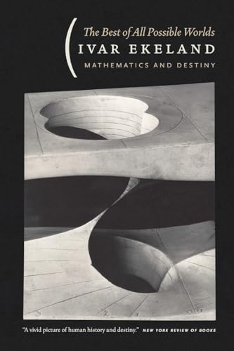 The Best of All Possible Worlds: Mathematics and Destiny von University of Chicago Press