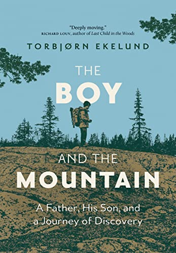 The Boy and the Mountain: A Father, His Son, and a Journey of Discovery von Greystone Books
