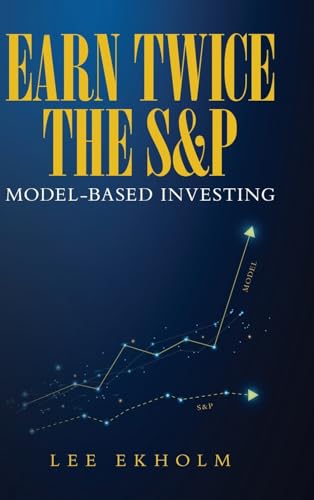 Earn Twice the S&P: Model-based Investing von Palmetto Publishing